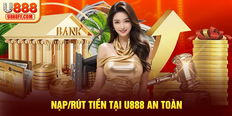 Hệ thống thanh toán nạp rút tiền U888 an toàn