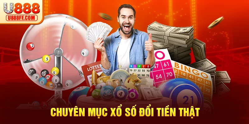 Giới thiệu chuyên mục xổ số đổi tiền thật