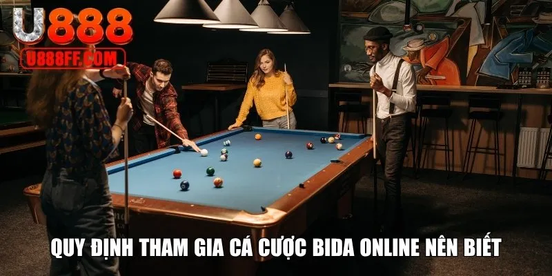 Quy định tham gia cá cược bida online nên biết